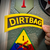 DIRTBAG tab displayed in classic arched style with black and yellow colors, perfect gag gift for soldiers.
