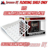 Floating Shelf for Funko Pop Selina Kyle on Motorcycle #281 Collectibles Displays