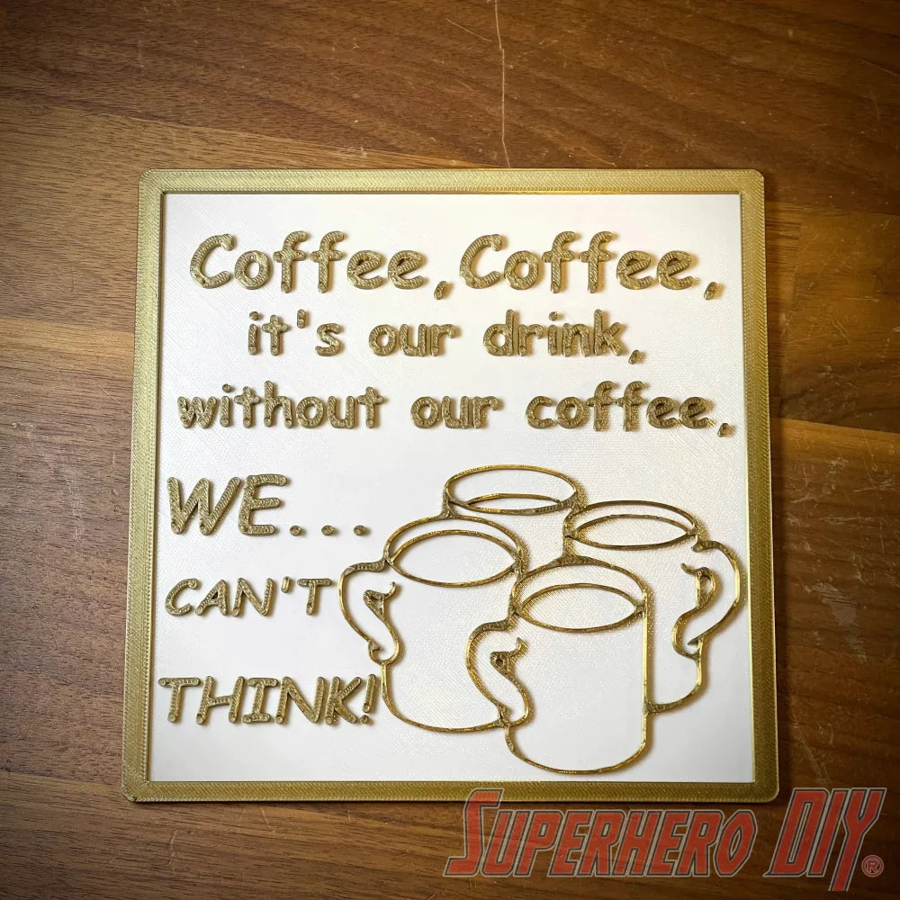 Coffee, Coffee It's Our Drink Coffee Sign | Coffee-themed decor sign | Fuel your coffee addition! - Superhero DIY