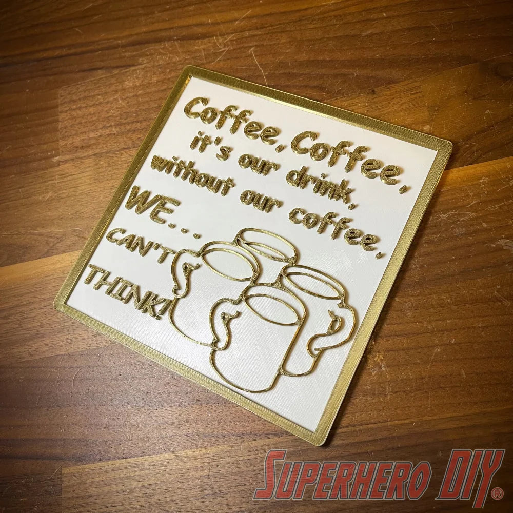 Coffee, Coffee It's Our Drink Coffee Sign | Coffee-themed decor sign | Fuel your coffee addition! - Superhero DIY