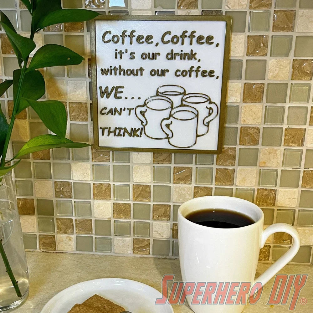 Coffee, Coffee It's Our Drink Coffee Sign | Coffee-themed decor sign | Fuel your coffee addition! - Superhero DIY