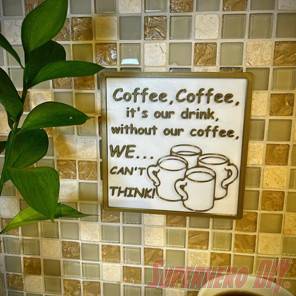 Coffee, Coffee It's Our Drink Coffee Sign | Coffee-themed decor sign | Fuel your coffee addition! - Superhero DIY