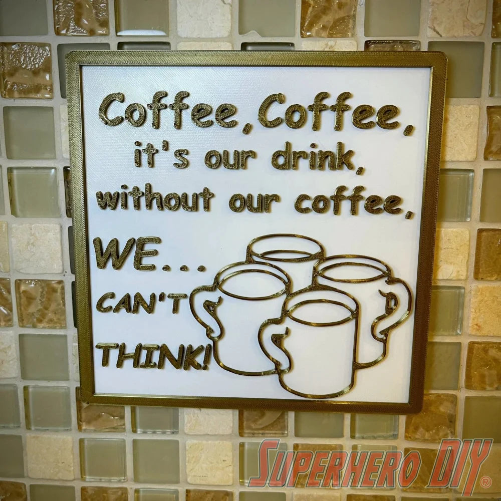 Coffee, Coffee It's Our Drink Coffee Sign | Coffee-themed decor sign | Fuel your coffee addition! - Superhero DIY